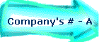 Company's # - A